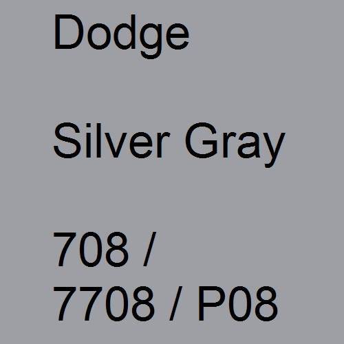 Dodge, Silver Gray, 708 / 7708 / P08.